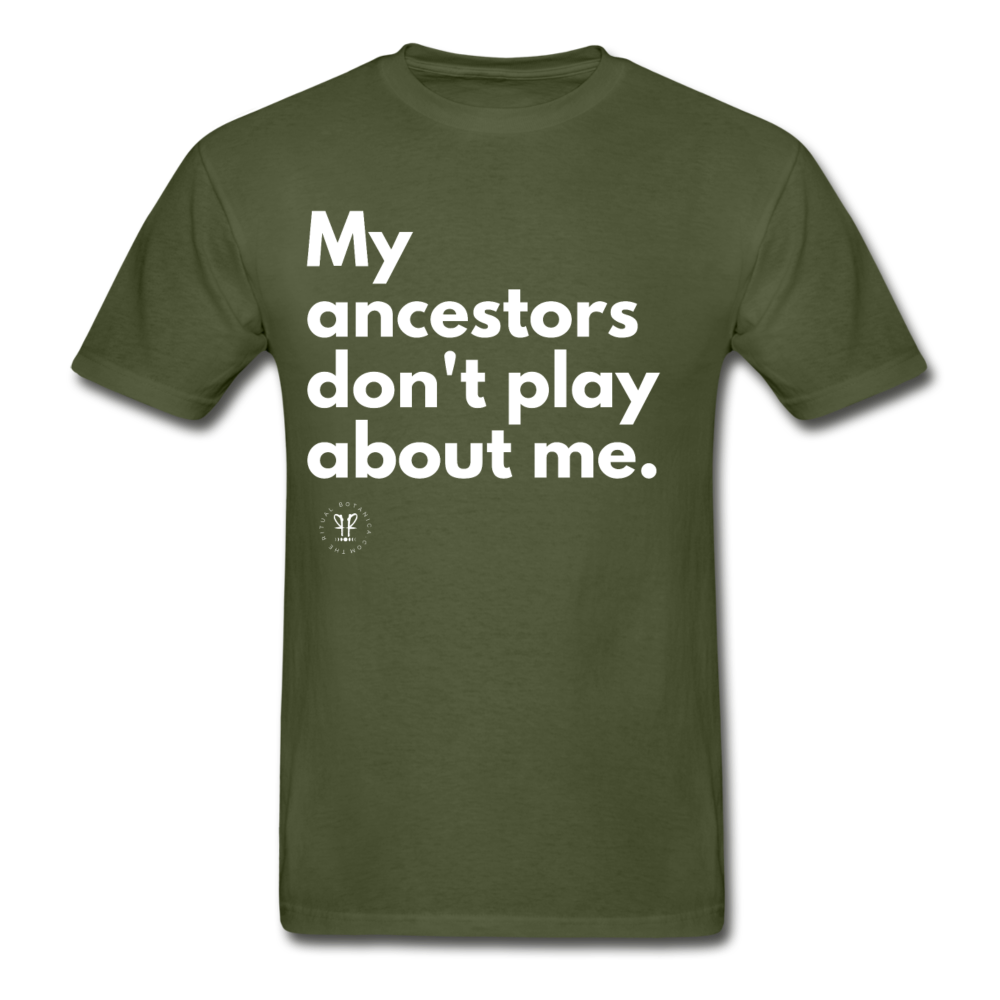 ANCESTOR'S DON'T PLAY 2 T-SHIRT (COLORS) - military green