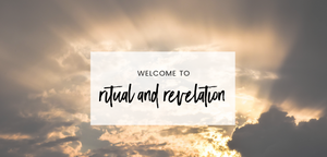 WELCOME TO RITUAL AND REVELATION