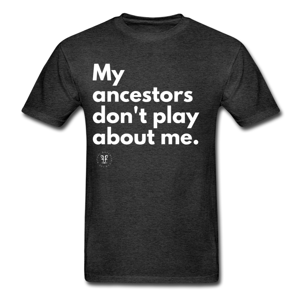 ANCESTOR'S DON'T PLAY 2 T-SHIRT (COLORS) - charcoal grey